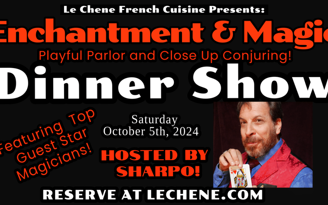 An Evening of Enchantment and Magic at Le Chene!