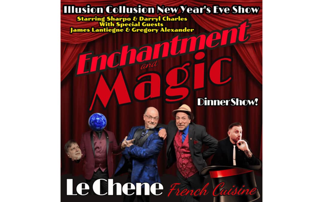 A Special New Year’s Eve Evening of Enchantment and Magic at Le Chene!